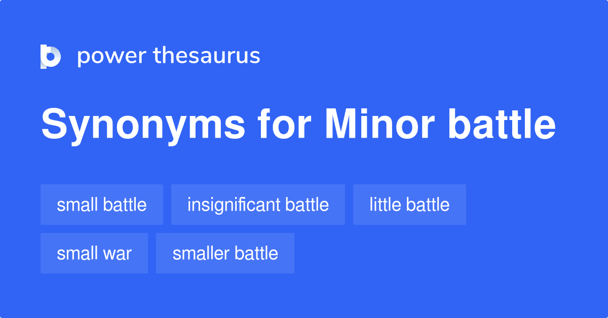 Minor Battle synonyms - 103 Words and Phrases for Minor Battle
