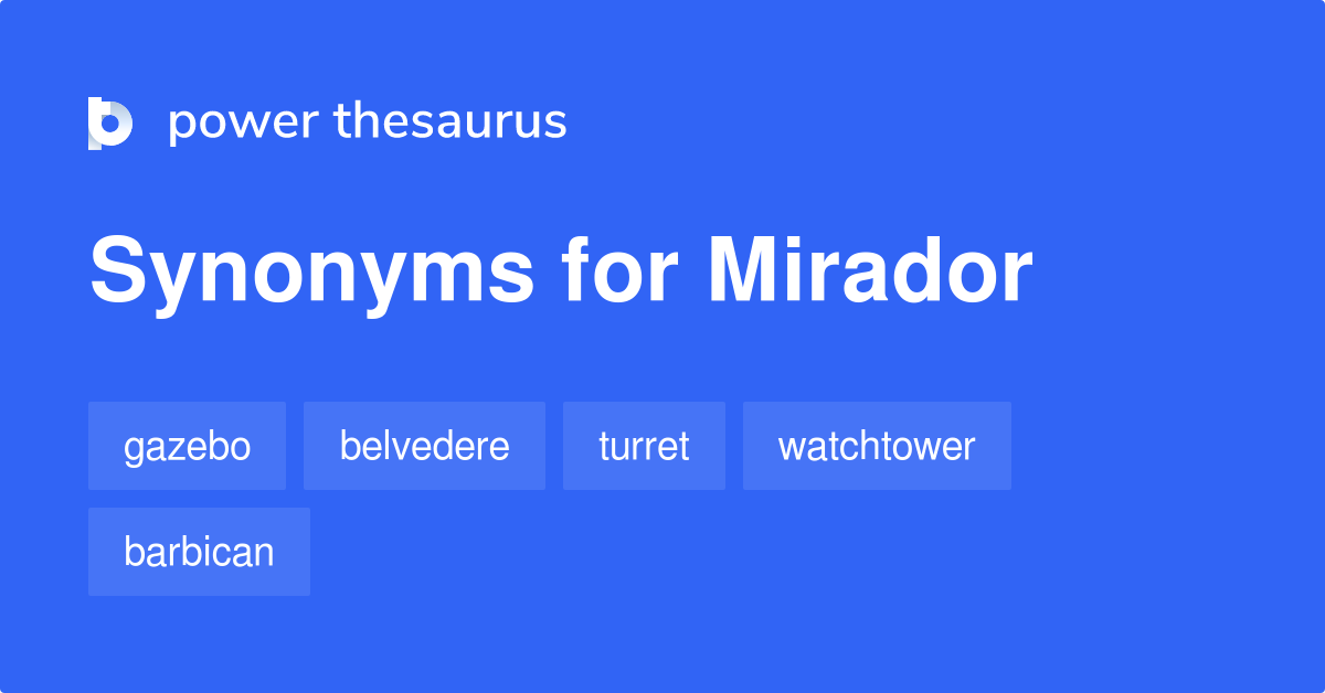 Mirador synonyms 25 Words and Phrases for Mirador