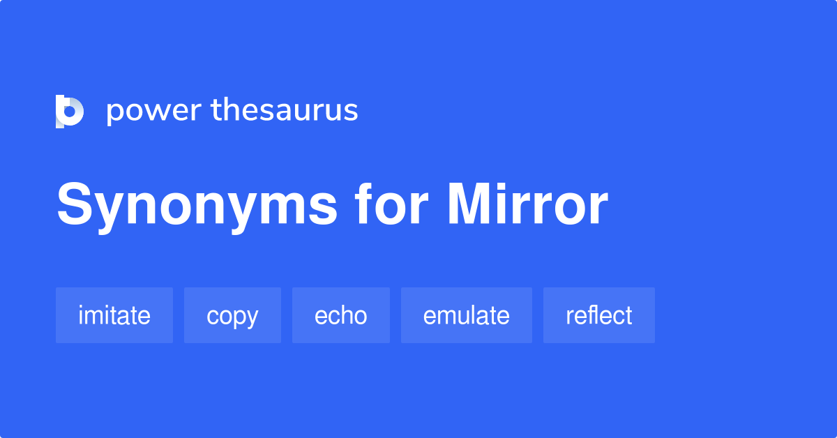 Mirror Synonyms 1 074 Words And, New Words For Mirror Images