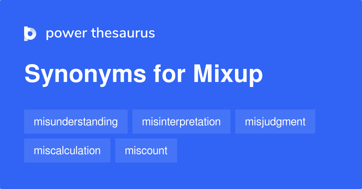 Mixup synonyms 231 Words and Phrases for Mixup