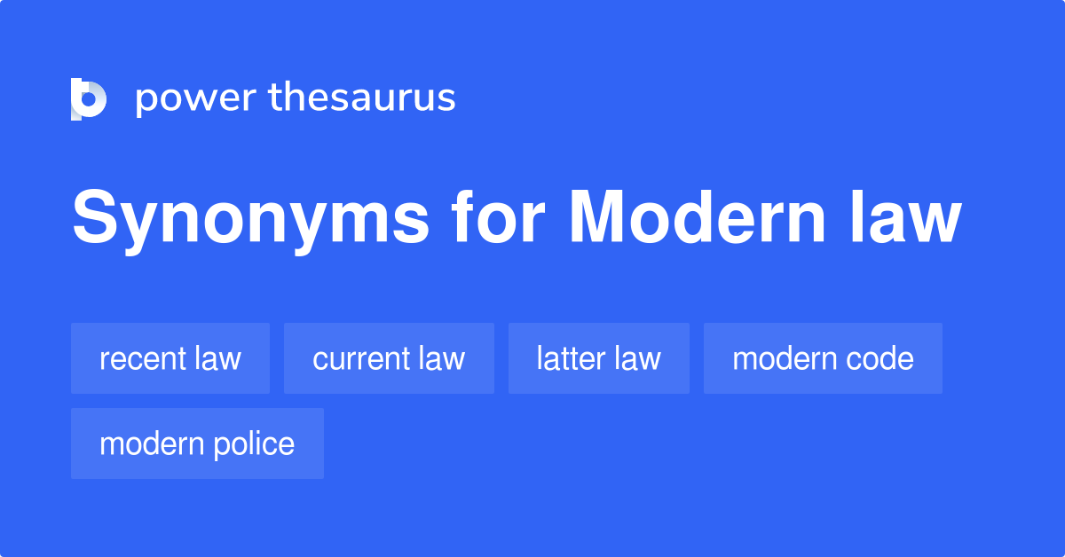 Modern Law synonyms 30 Words and Phrases for Modern Law