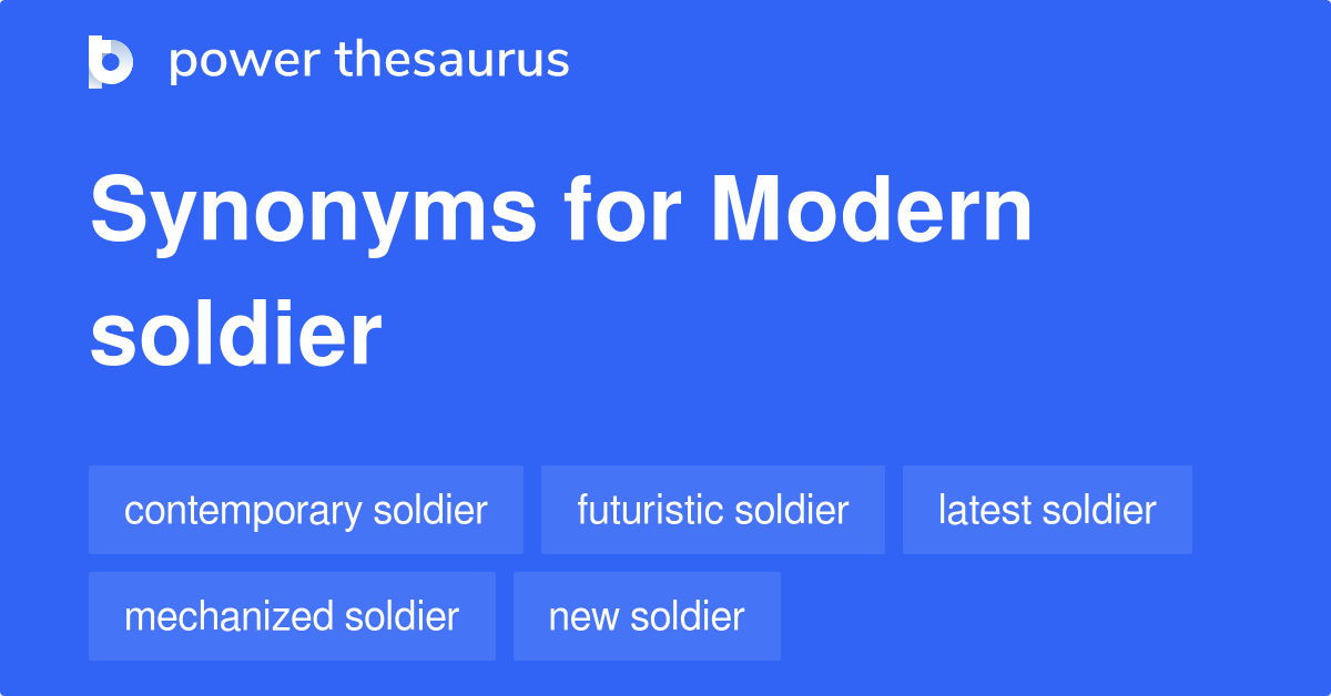 Modern Soldier synonyms 11 Words and Phrases for Modern Soldier
