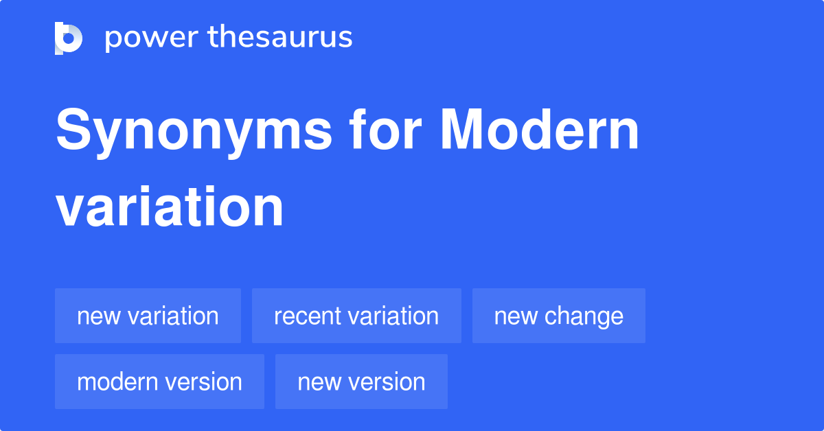 Modern Variation synonyms 55 Words and Phrases for Modern Variation