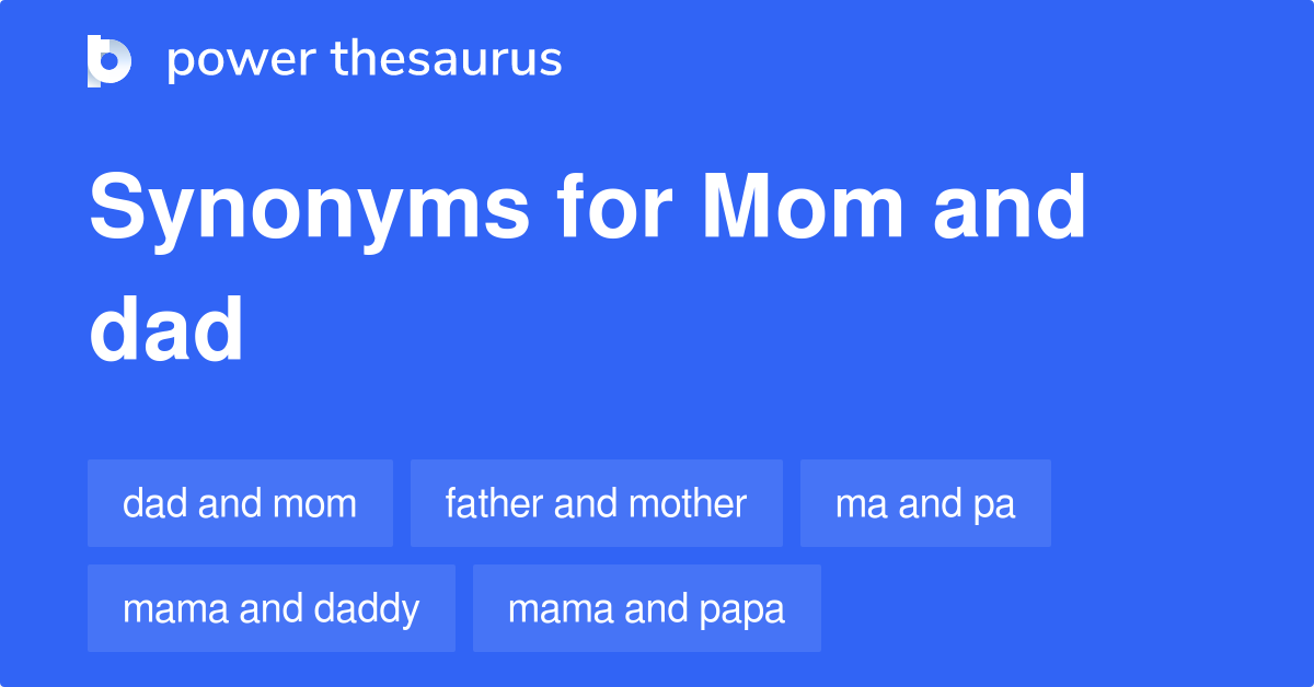 Mom And Dad synonyms 139 Words and Phrases for Mom And Dad