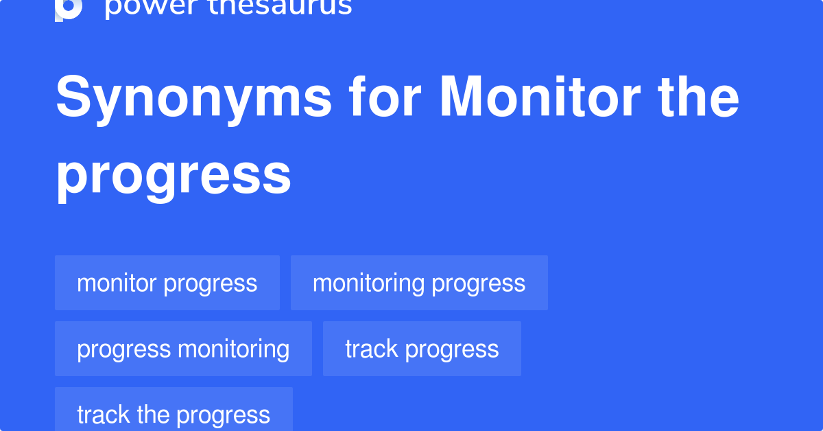 Monitor The Progress synonyms 80 Words and Phrases for Monitor The