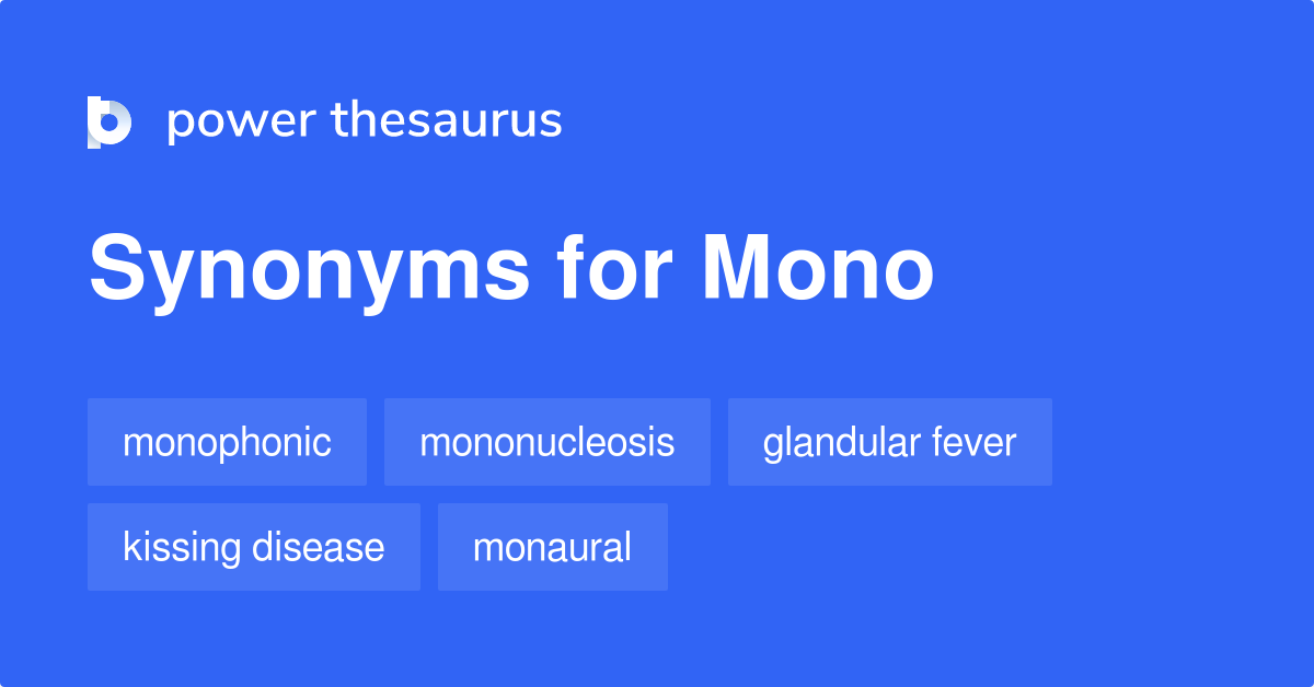Mono synonyms 210 Words and Phrases for Mono