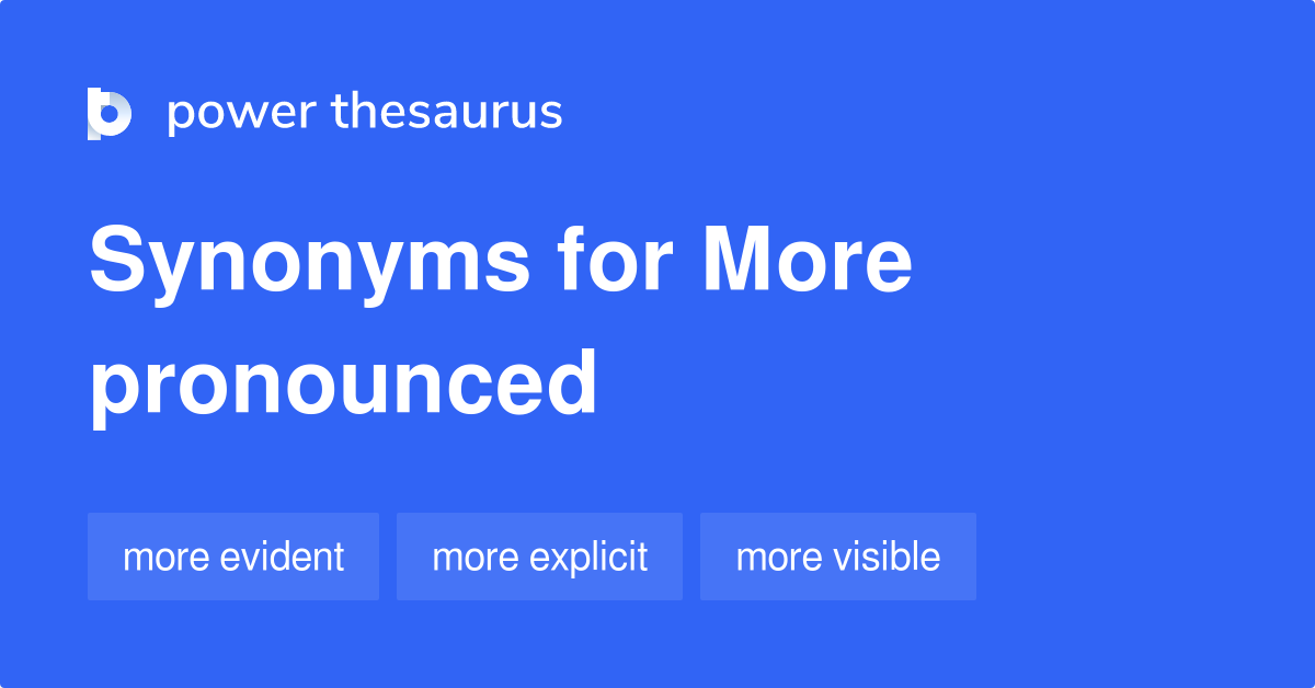 more-pronounced-synonyms-485-similar-words-phrases