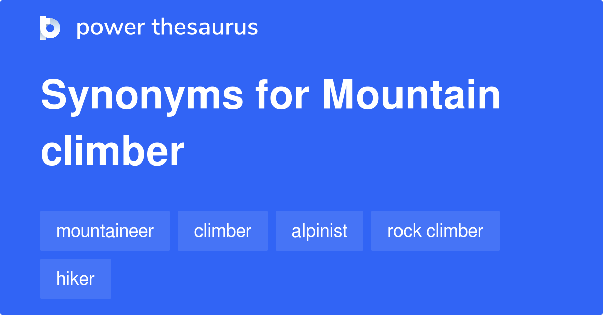 Mountain Climber synonyms 125 Words and Phrases for Mountain Climber