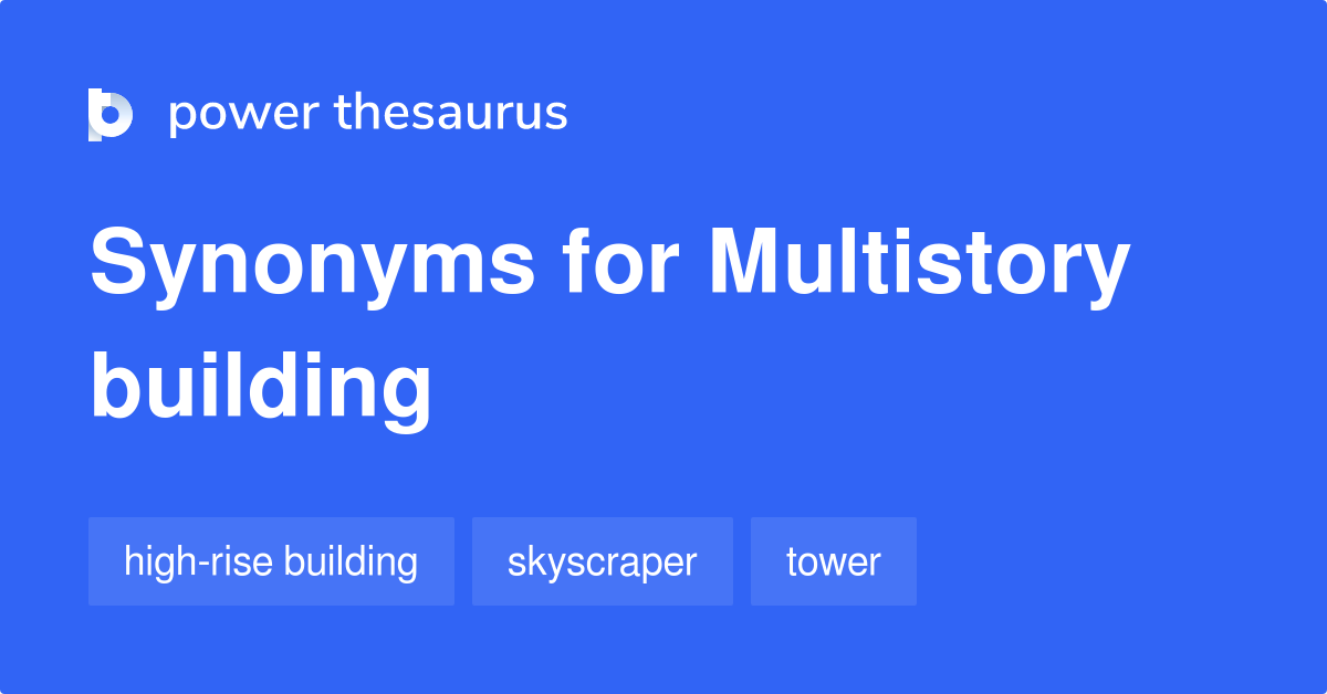 Multistory Building synonyms 6 Words and Phrases for Multistory Building