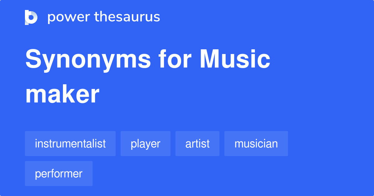 Music Maker synonyms 14 Words and Phrases for Music Maker