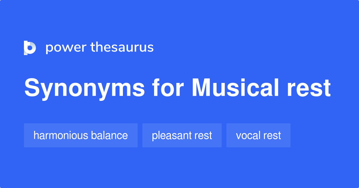 Musical Rest synonyms 20 Words and Phrases for Musical Rest