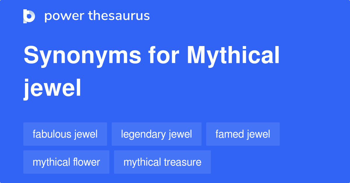 Mythical Jewel synonyms 45 Words and Phrases for Mythical Jewel