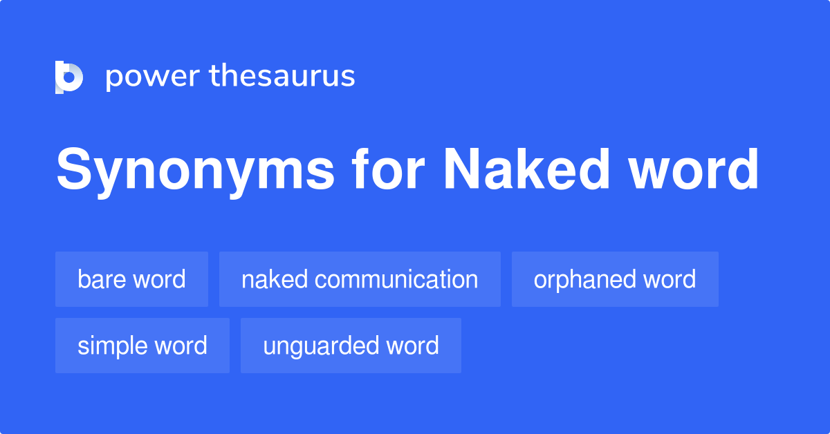 Naked Word synonyms - 22 Words and Phrases for Naked Word
