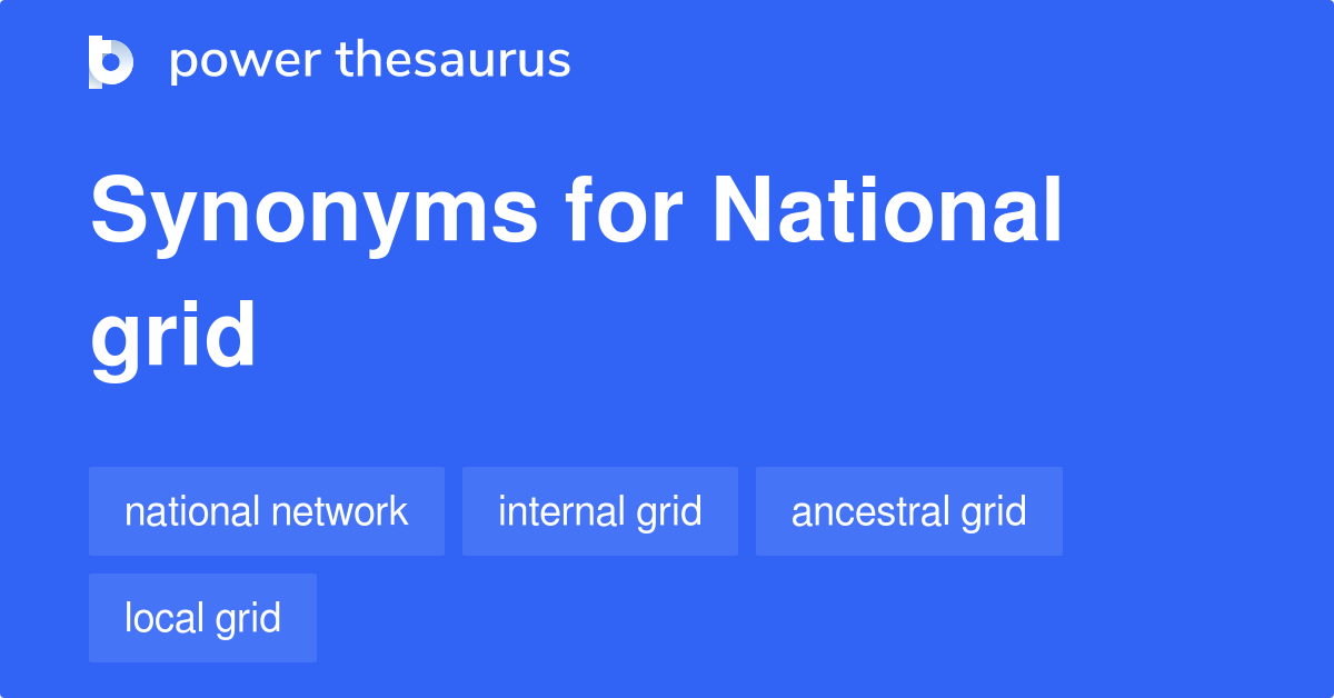 National Grid synonyms 18 Words and Phrases for National Grid