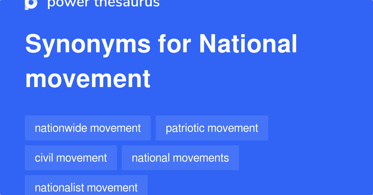 National Movement synonyms 86 Words and Phrases for National Movement