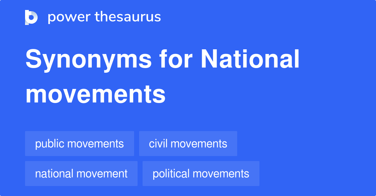 National Movements synonyms 74 Words and Phrases for National Movements