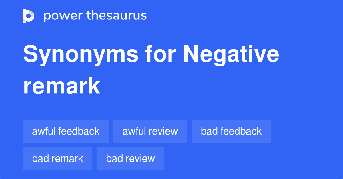 Negative Remark synonyms 50 Words and Phrases for Negative Remark