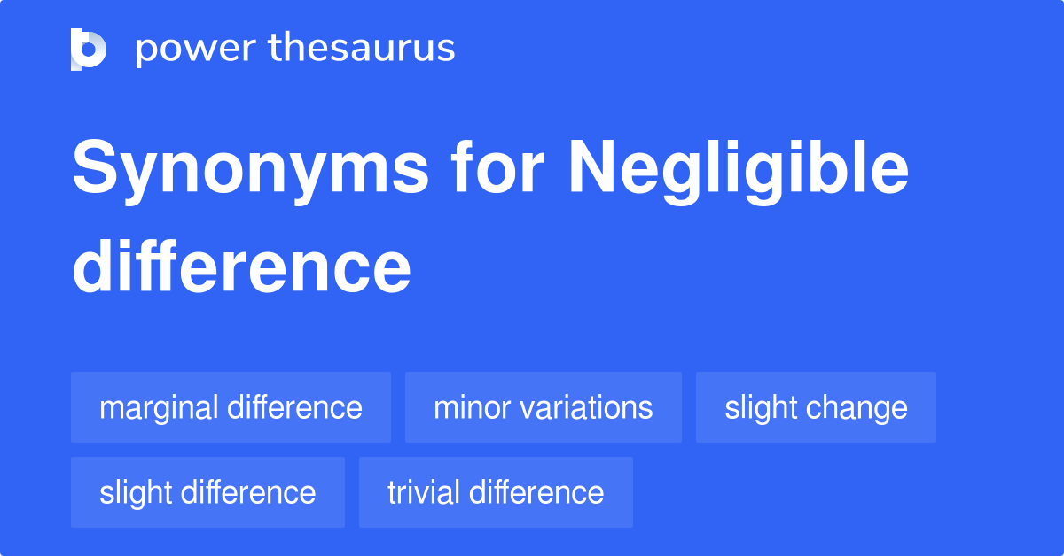 negligible-difference-synonyms-199-similar-phrases