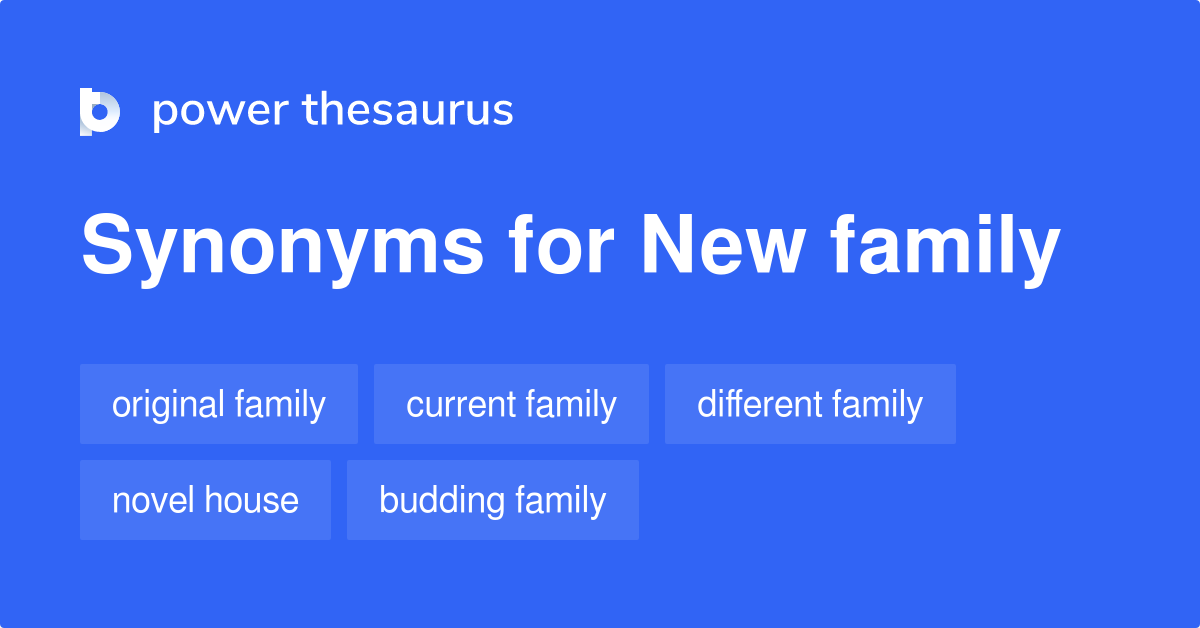 New Family synonyms 152 Words and Phrases for New Family