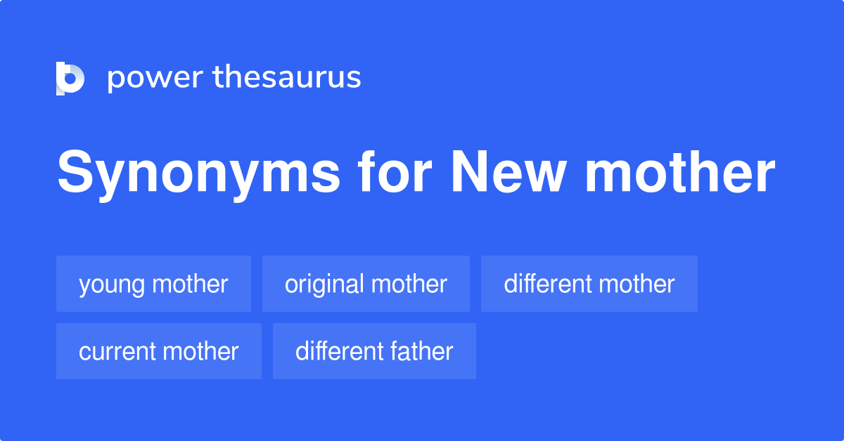 New Mother synonyms 100 Words and Phrases for New Mother