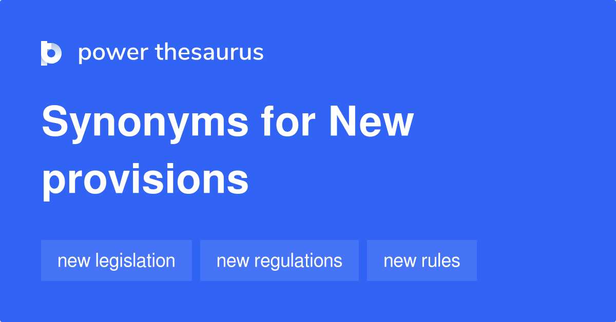 New Provisions synonyms 47 Words and Phrases for New Provisions