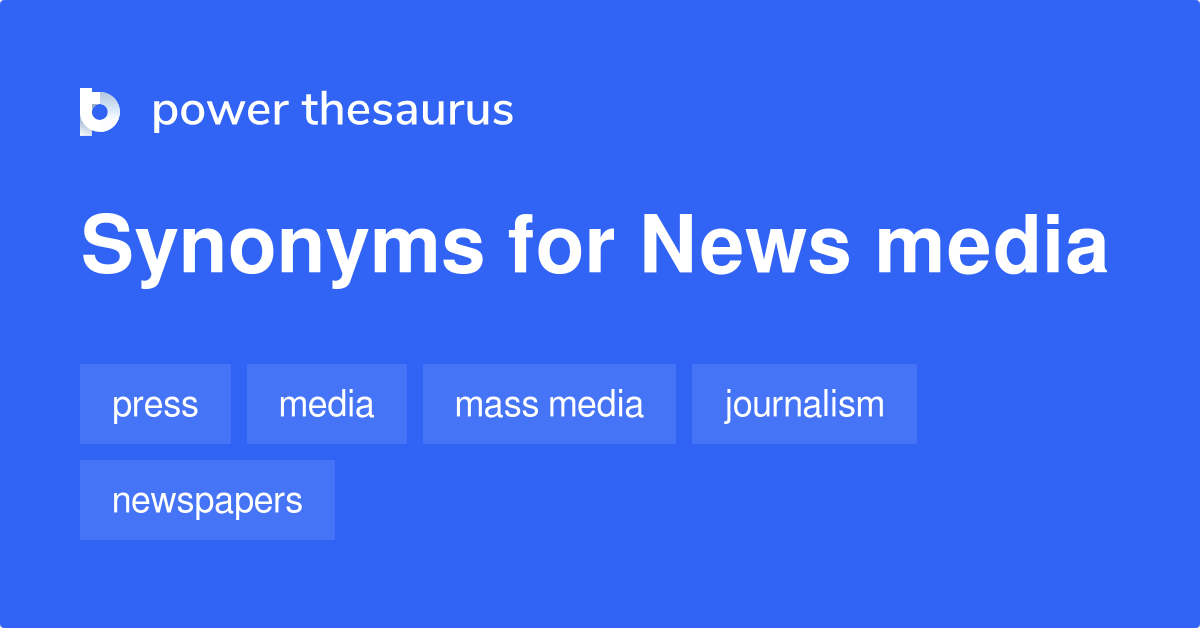 News Media synonyms 165 Words and Phrases for News Media
