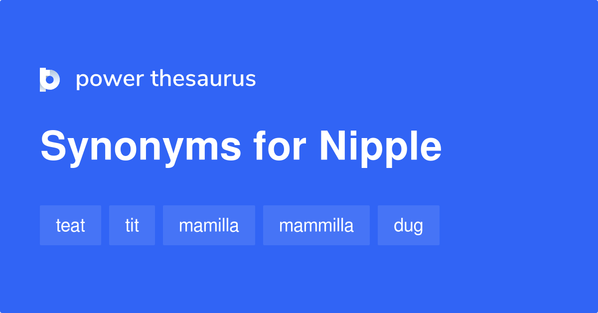 https://www.powerthesaurus.org/_images/terms/nipple-synonyms-2.png