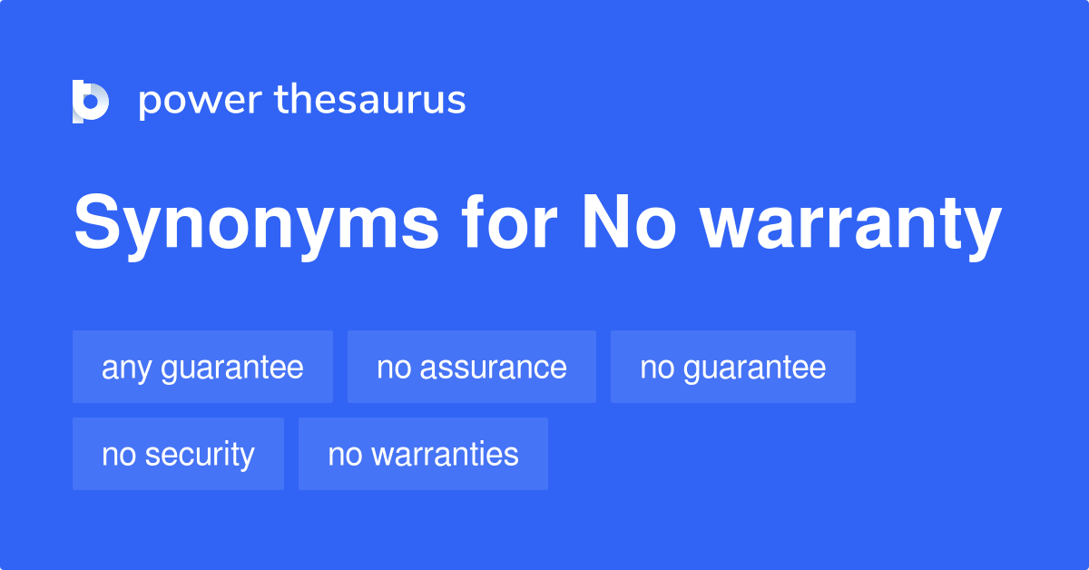 No Warranty synonyms 42 Words and Phrases for No Warranty