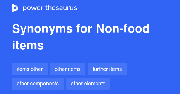 Non-food Items synonyms - 195 Words and Phrases for Non-food Items