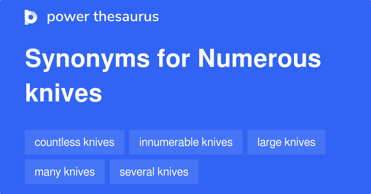 Numerous Knives synonyms 9 Words and Phrases for Numerous Knives