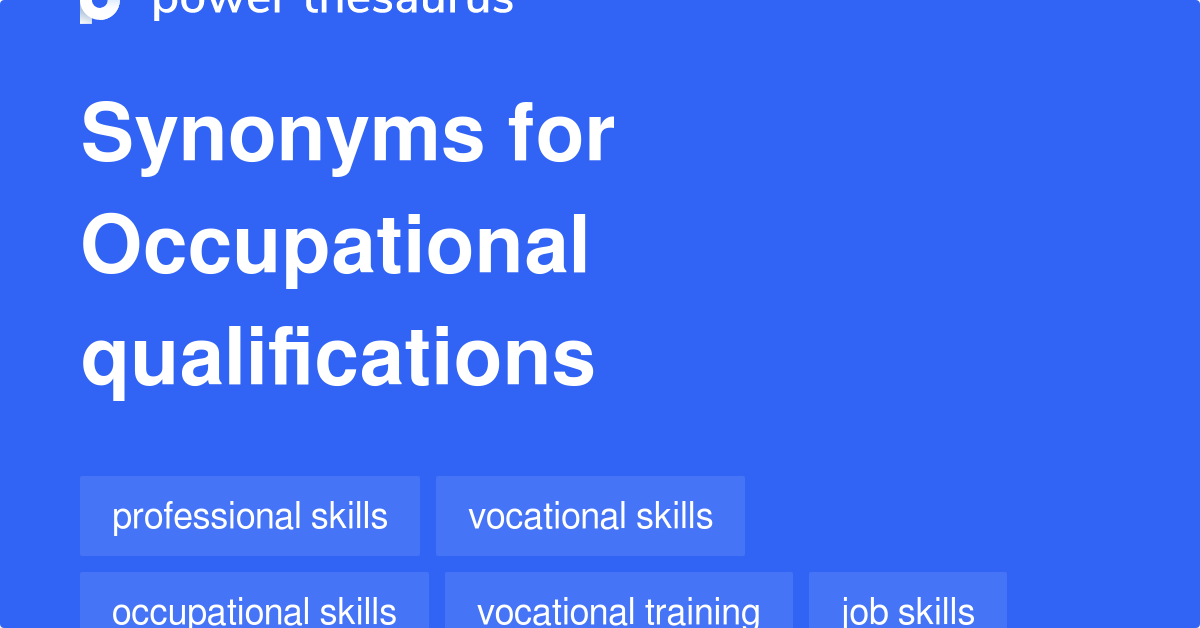 Occupational Qualifications synonyms 60 Words and Phrases for