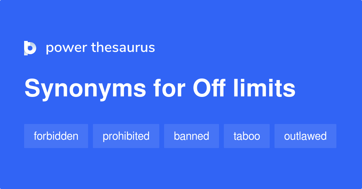 Off Limits synonyms 125 Words and Phrases for Off Limits