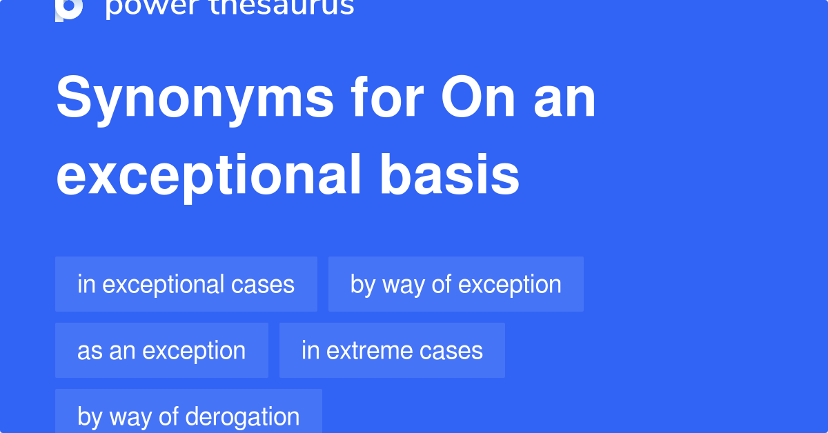 On An Exceptional Basis synonyms 27 Words and Phrases for On An