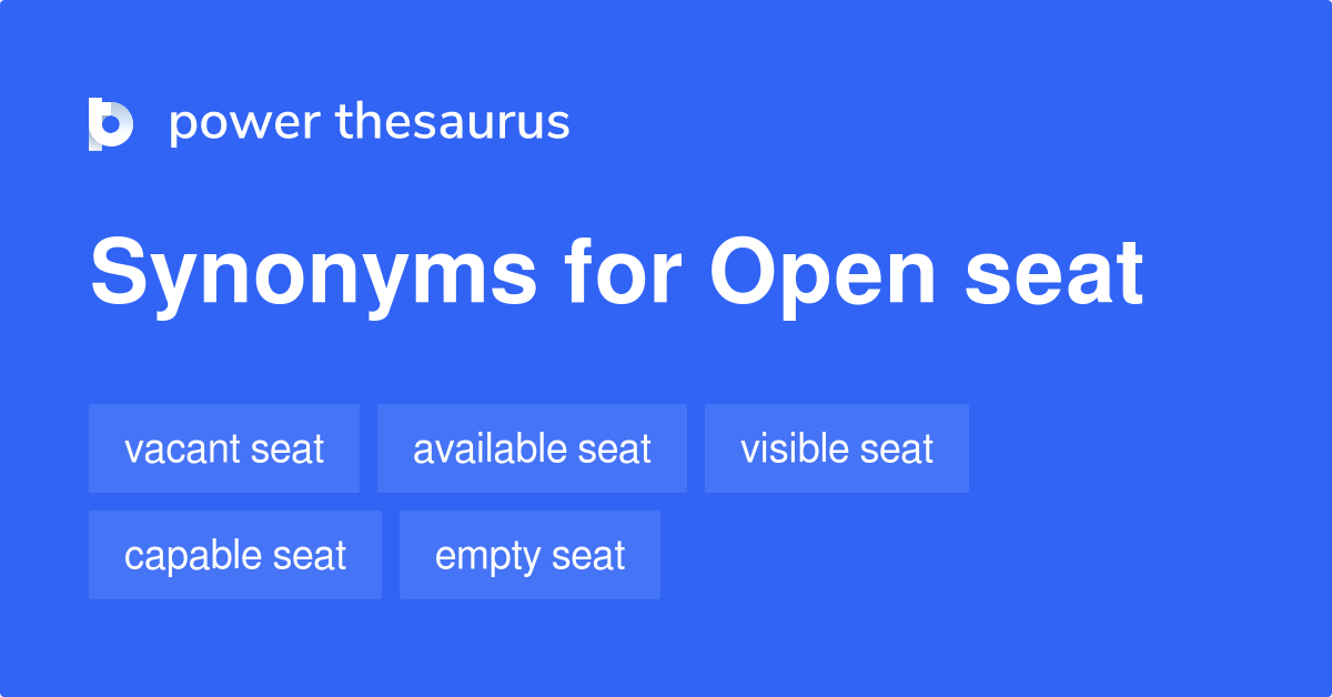 Open Seat synonyms 55 Words and Phrases for Open Seat