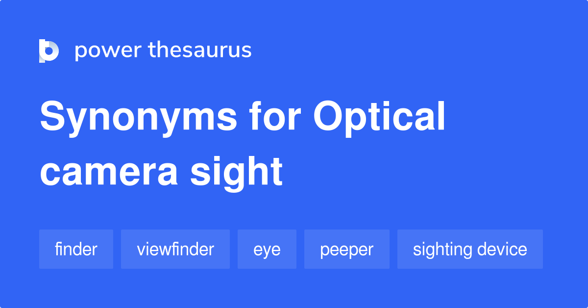 Optical Camera Sight synonyms 22 Words and Phrases for Optical Camera