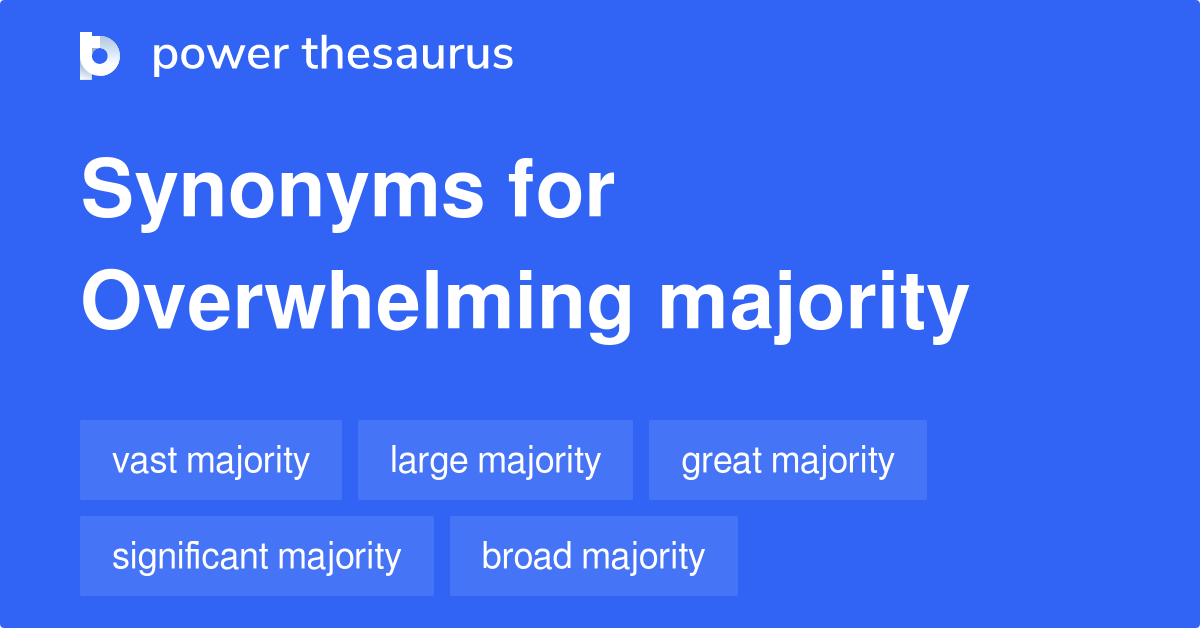 overwhelming-majority-synonyms-417-similar-words-phrases