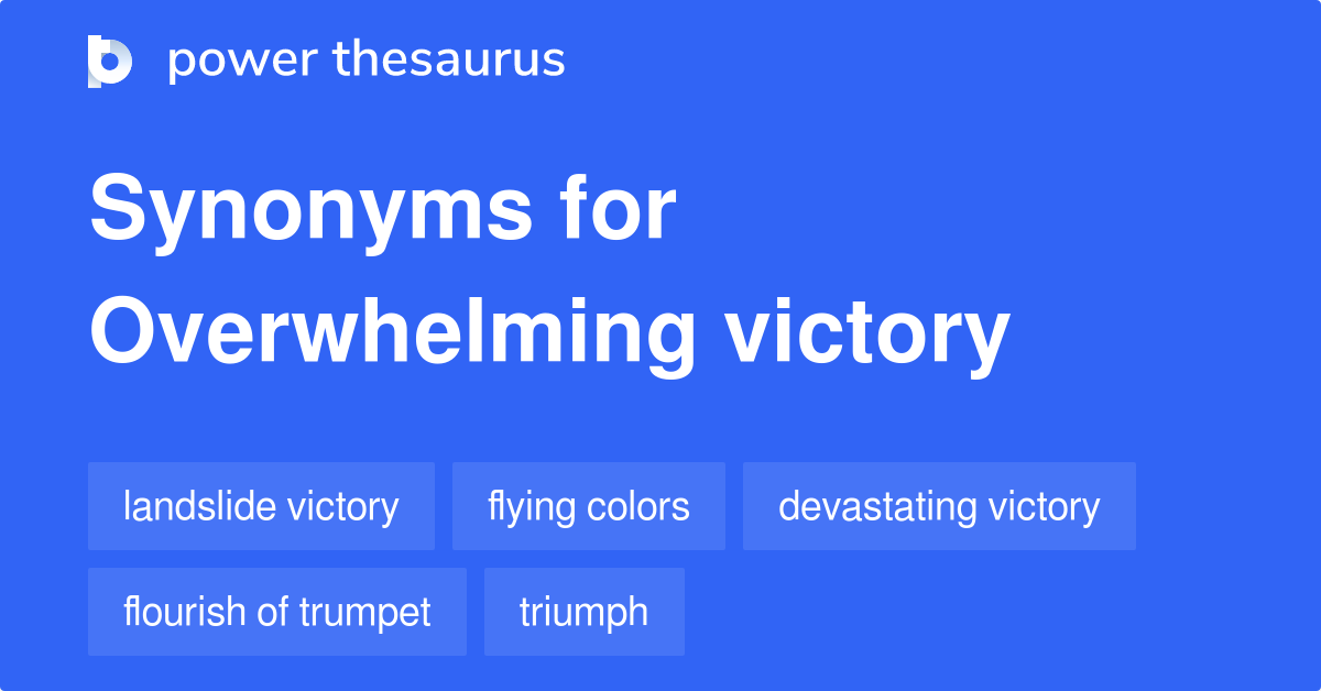 Overwhelming Victory synonyms 216 Words and Phrases for Overwhelming