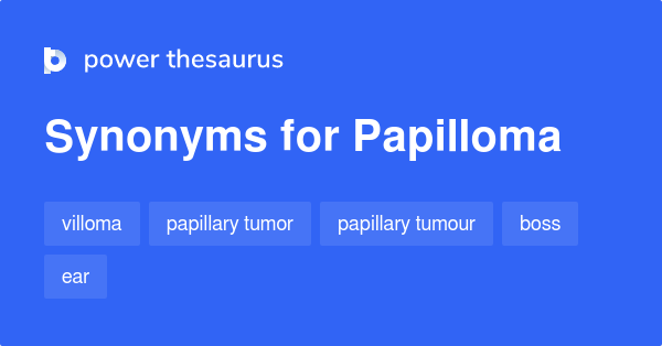 Another word for papilloma Another word for a papilloma
