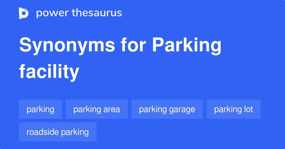 Parking Facility synonyms 119 Words and Phrases for Parking Facility