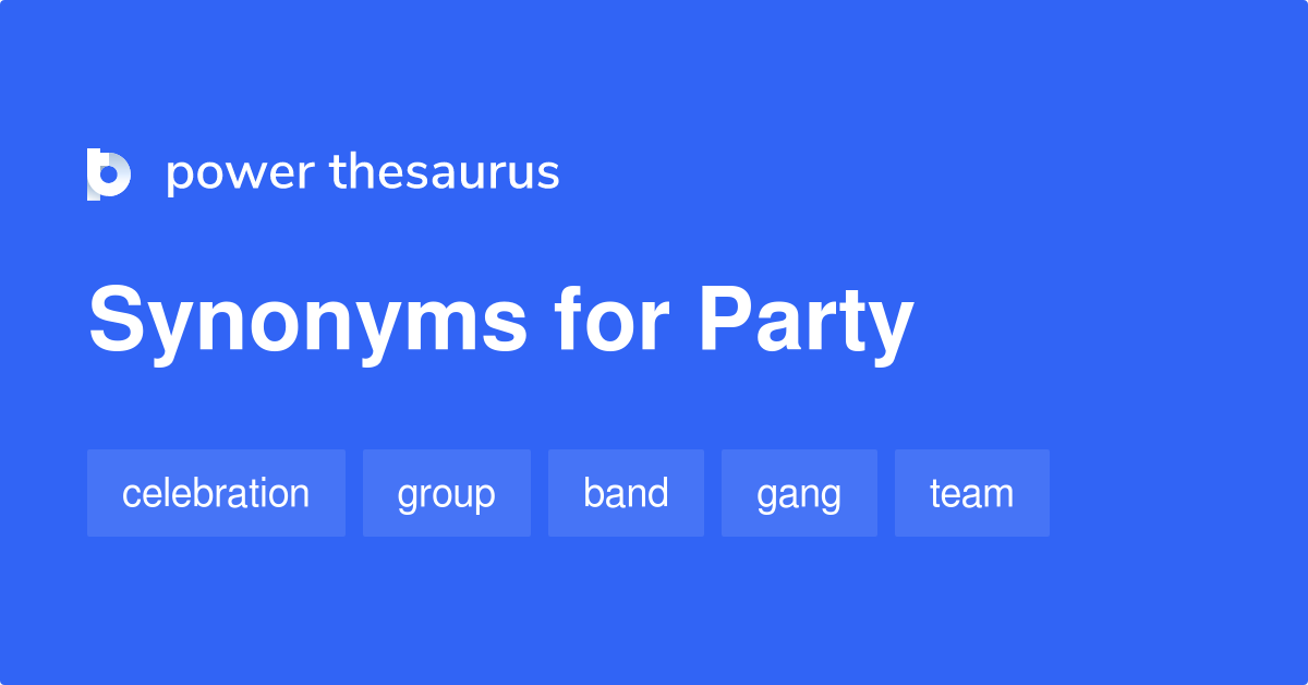 Synonym for party