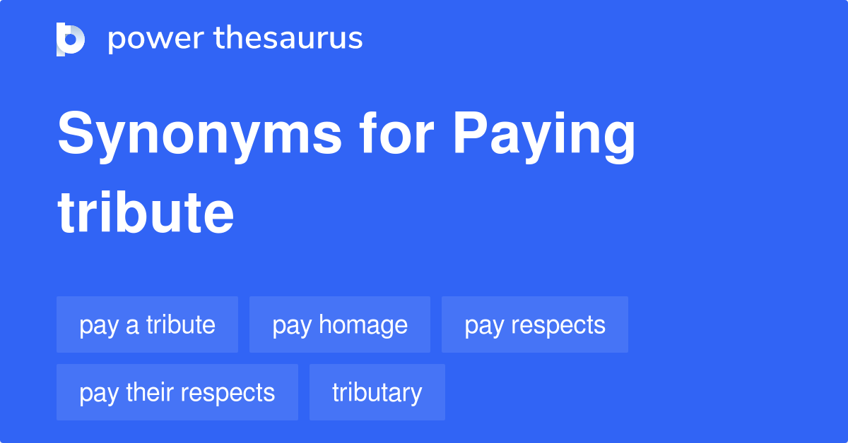 paying-tribute-synonyms-56-similar-words-phrases