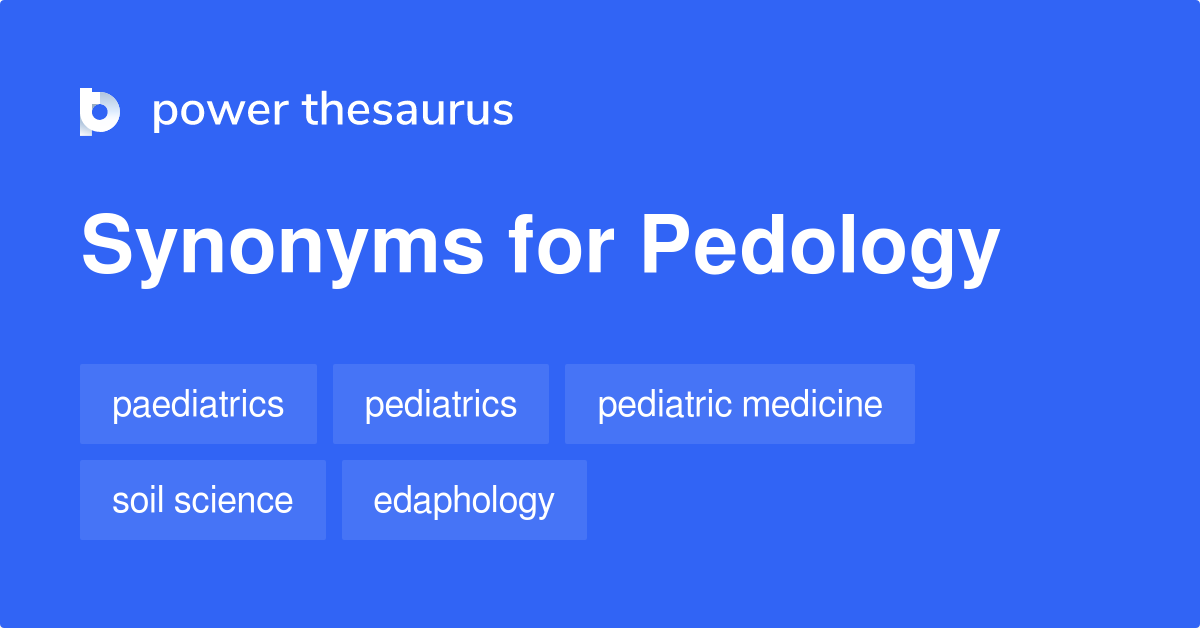Pedology synonyms 11 Words and Phrases for Pedology