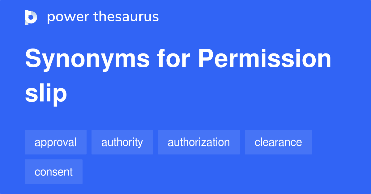Permission Slip synonyms 115 Words and Phrases for Permission Slip