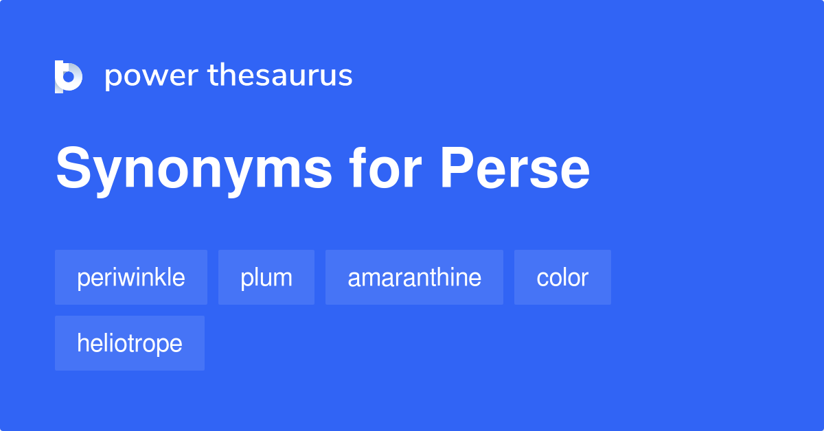 Perse synonyms - 15 Words and Phrases for Perse