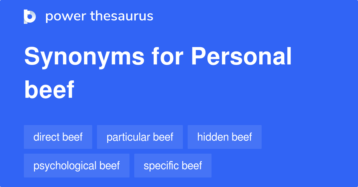 Personal Beef synonyms 15 Words and Phrases for Personal Beef