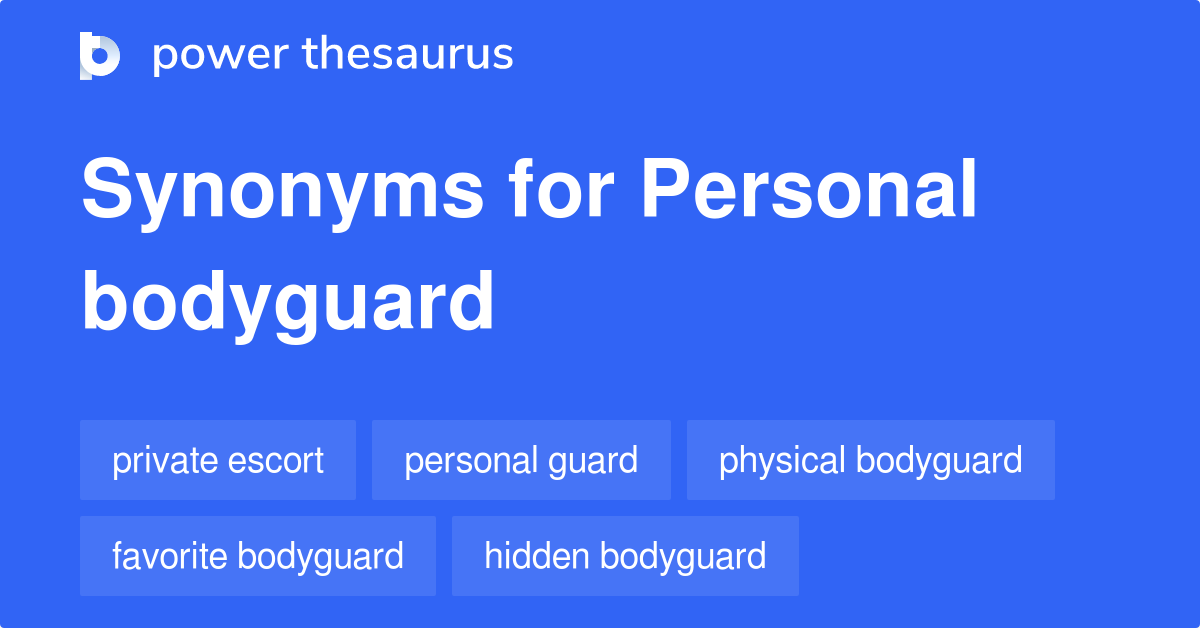 Personal Bodyguard synonyms 25 Words and Phrases for Personal Bodyguard