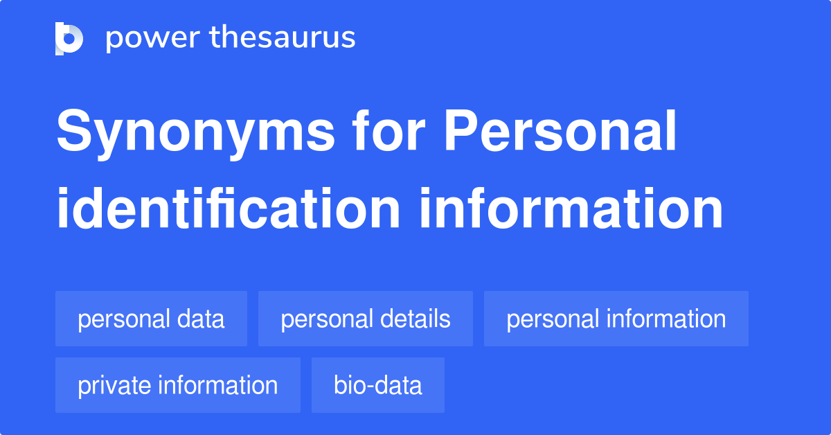 Personal Identification Information synonyms 42 Words and Phrases for