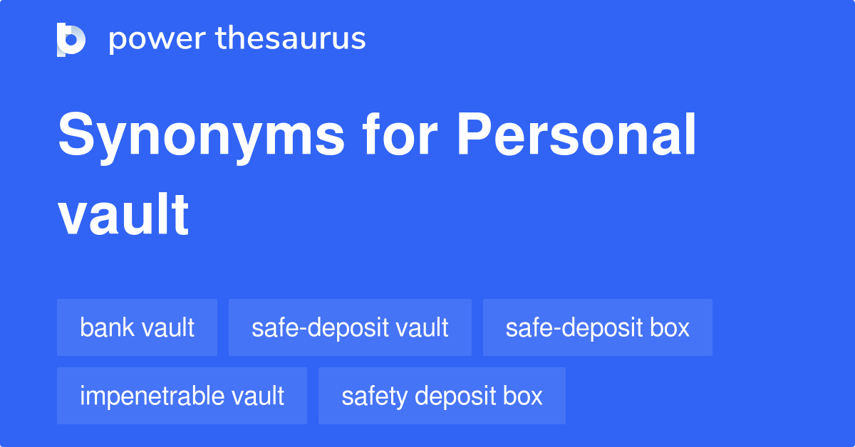 Personal Vault synonyms 53 Words and Phrases for Personal Vault