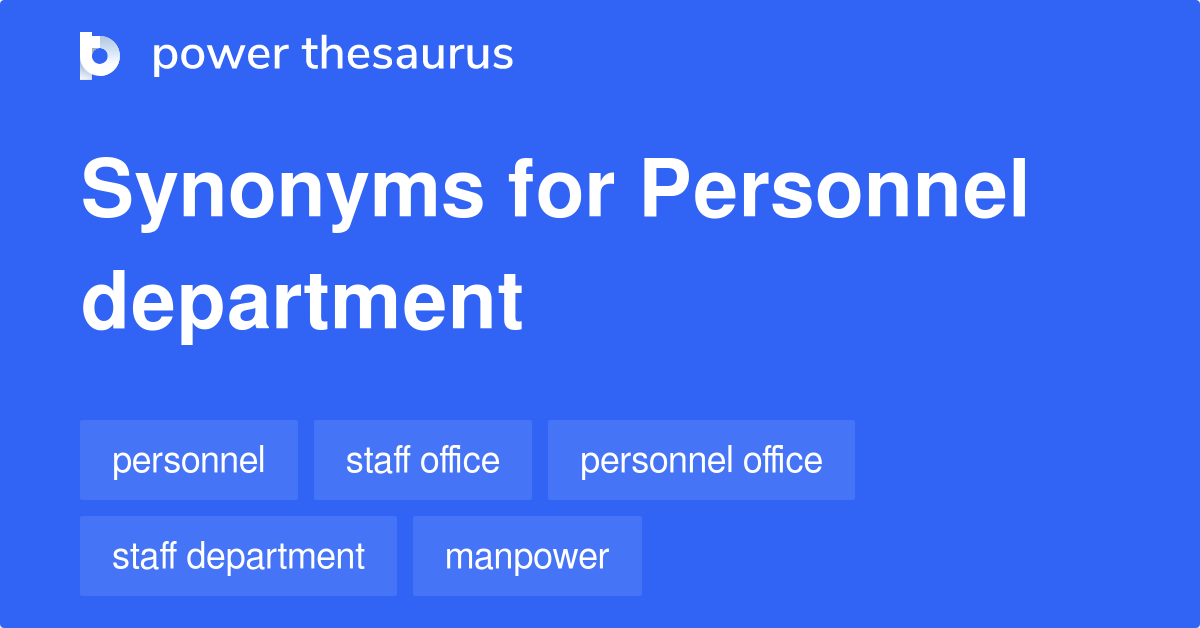 Personnel Department synonyms 151 Words and Phrases for Personnel