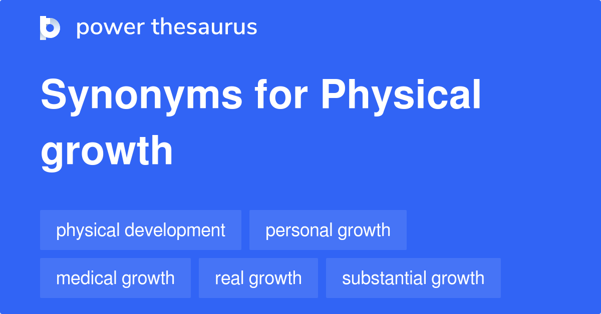Physical Growth synonyms 45 Words and Phrases for Physical Growth